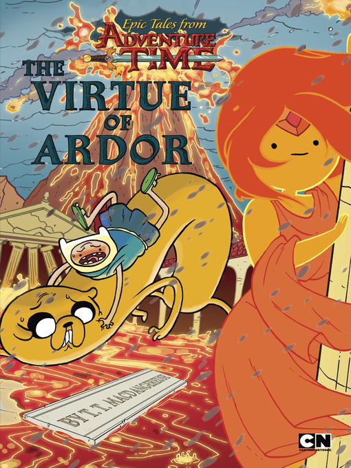 Title details for Epic Tales from Adventure Time--The Virtue of Ardor by T. T. MacDangereuse - Available